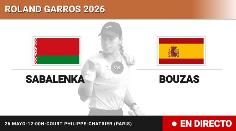 Aryna Sabalenka debuta en Roland Garros 2026: duelo clave ante Jessica Bouzas
