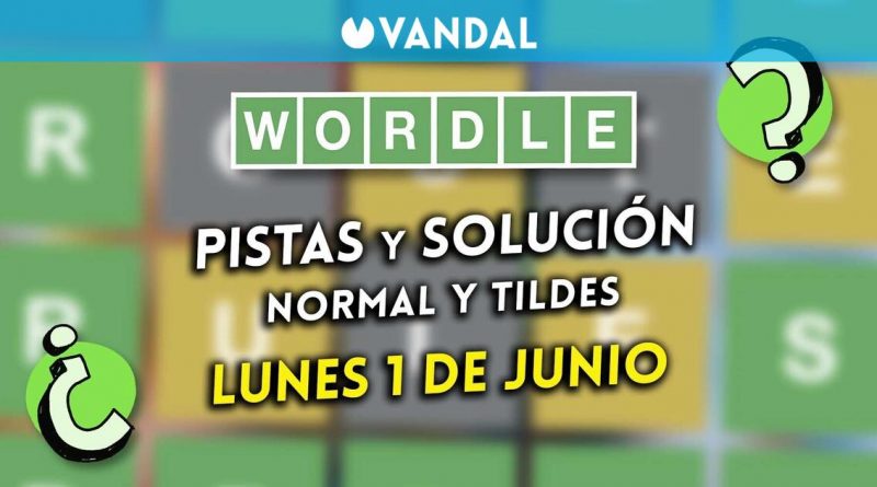 Wordle: Solución reto 1607 y otras versiones | 1 junio 2026